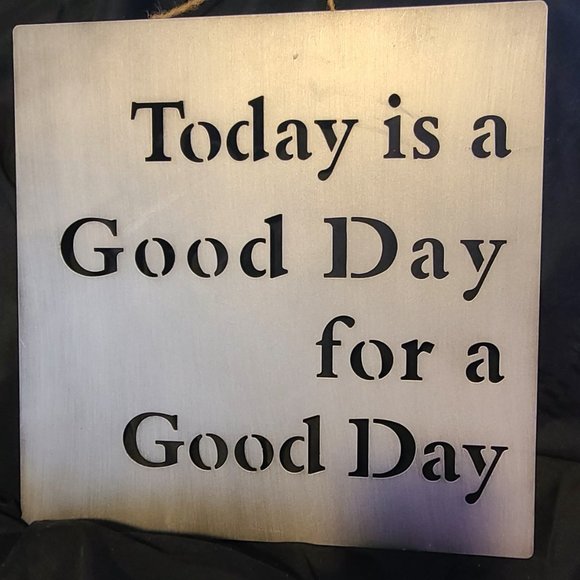 Great inspirational message for your home or office!  TODAY IS A GOOD DAY FOR A - Picture 3 of 3